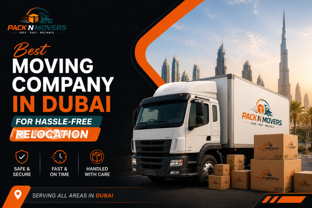 Best Moving Company in Dubai for Hassle-Free Relocation